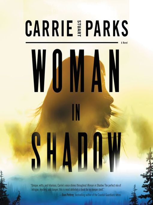 Title details for Woman in Shadow by Carrie Stuart Parks - Available